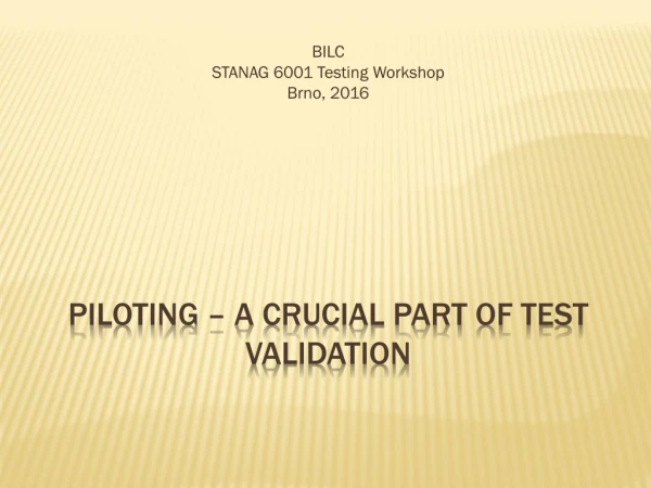 Piloting – a crucial part of test validation