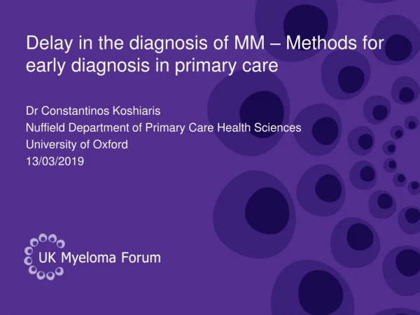 Delay in the diagnosis of MM – Methods for early diagnosis in primary care