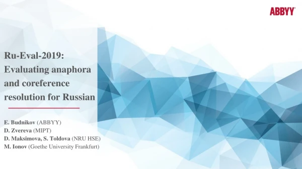 Ru-Eval-2019: Evaluating anaphora and coreference resolution for Russian