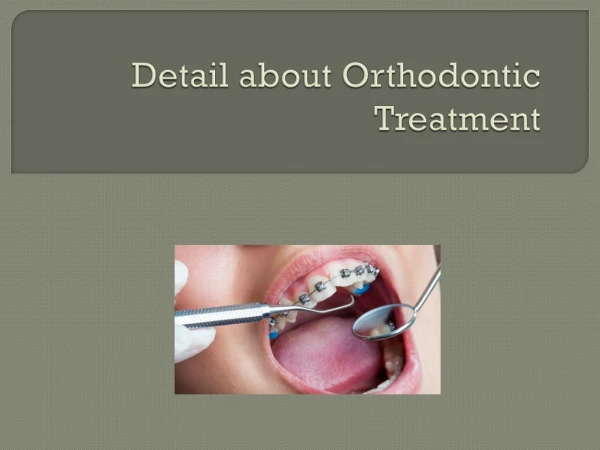 Detail about Orthodontic Treatment