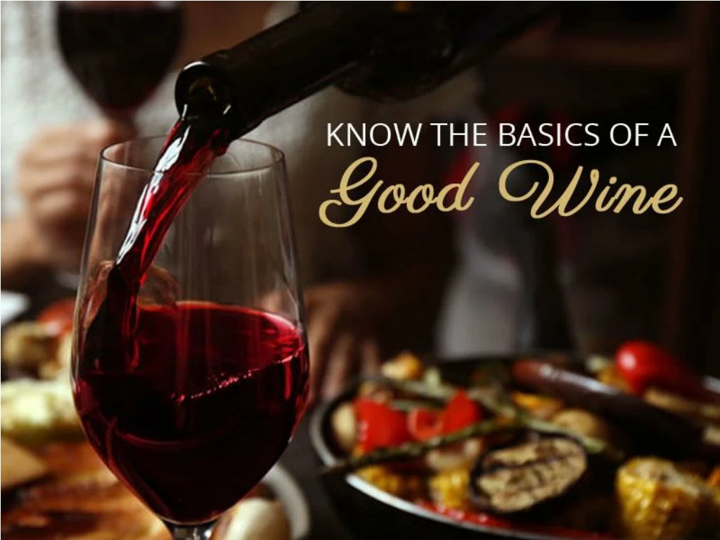 know the basics of a good wine