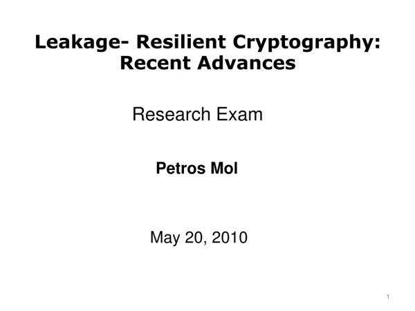 Leakage- Resilient Cryptography: Recent Advances