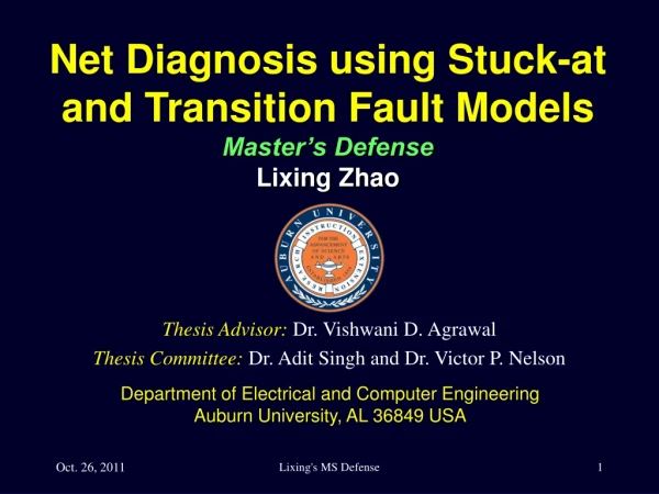 Net Diagnosis using Stuck-at and Transition Fault Models Master’s Defense Lixing Zhao