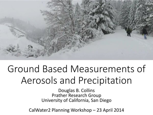Ground Based Measurements of Aerosols and Precipitation