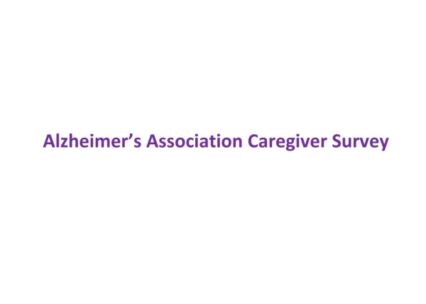 Alzheimer’s Association Caregiver Survey