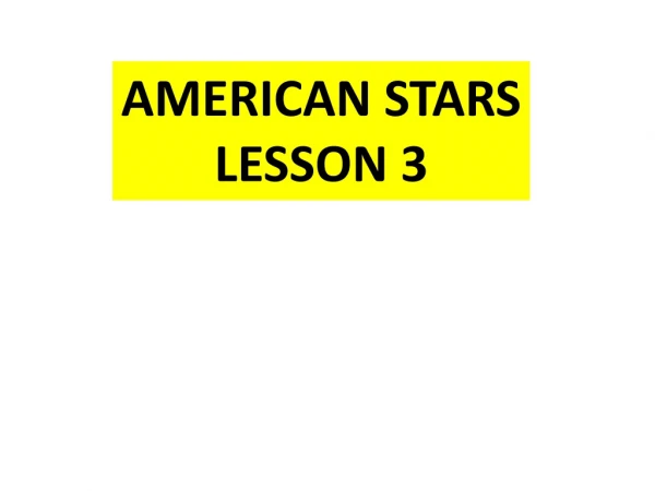 AMERICAN STARS LESSON 3