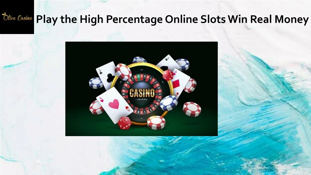 play the high percentage online slots win real money