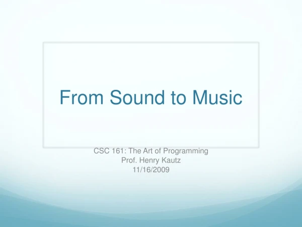 From Sound to Music