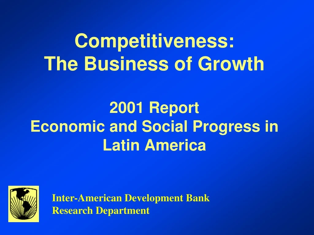 competitiveness the business of growth 2001 report economic and social progress in latin america