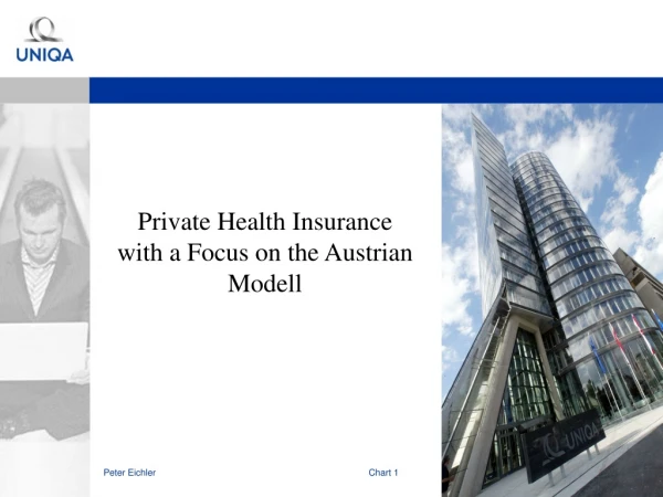 Private Health Insurance with a Focus on the Austrian Modell
