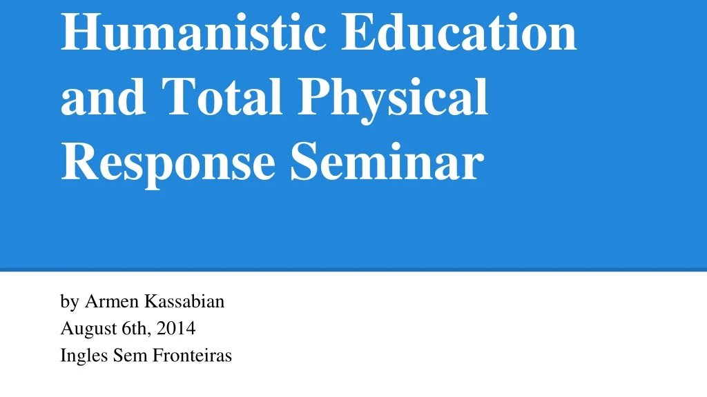 humanistic education and total physical response seminar