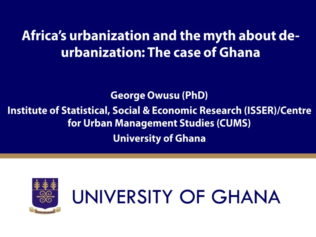africa s urbanization and the myth about de urbanization the case of ghana