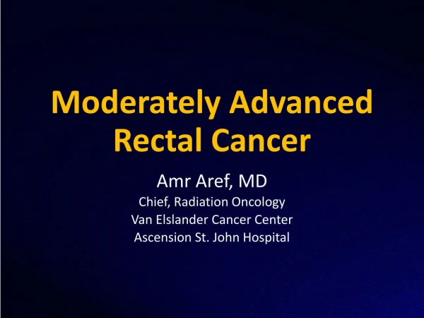 Moderately Advanced Rectal Cancer