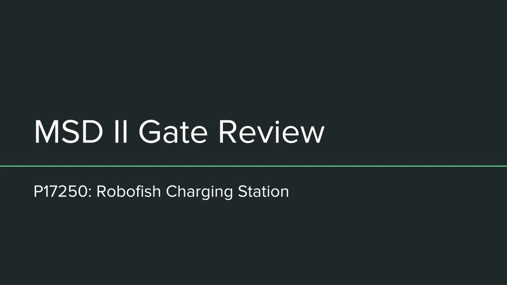 msd ii gate review