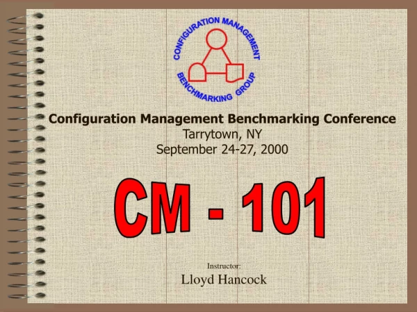 Configuration Management Benchmarking Conference Tarrytown, NY September 24-27, 2000