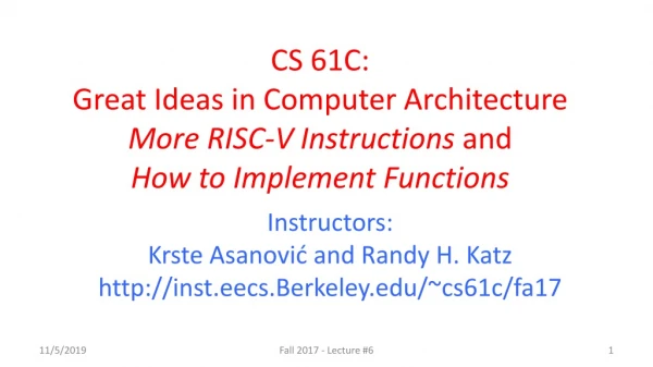 Instructors: Krste Asanovi? and Randy H. Katz inst.eecs.Berkeley/~cs61c /fa17