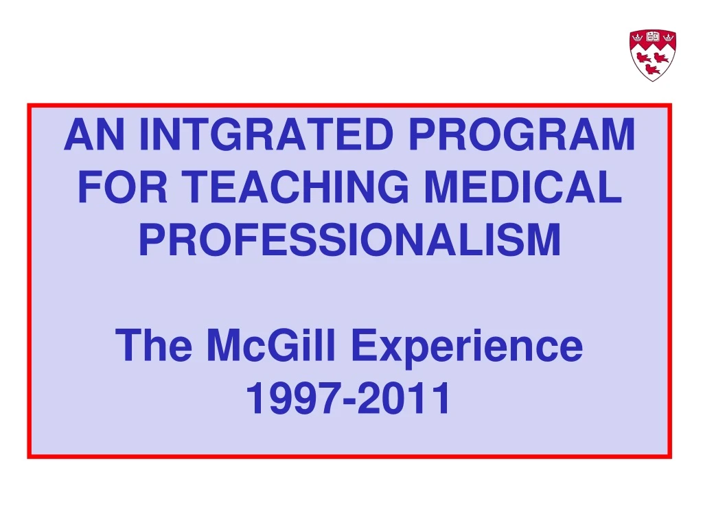 an intgrated program for teaching medical professionalism the mcgill experience 1997 2011