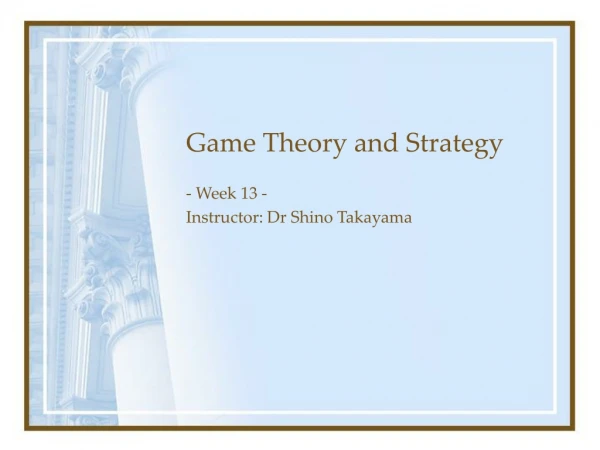 Game Theory and Strategy