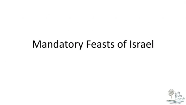 Mandatory Feasts of Israel