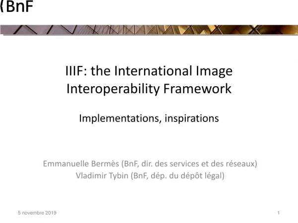 IIIF: the International Image Interoperability Framework Implementations, inspirations