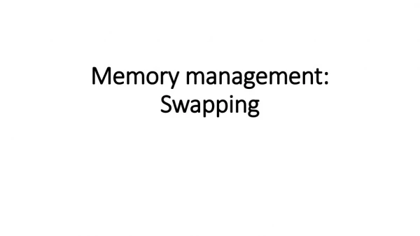 Memory management: Swapping