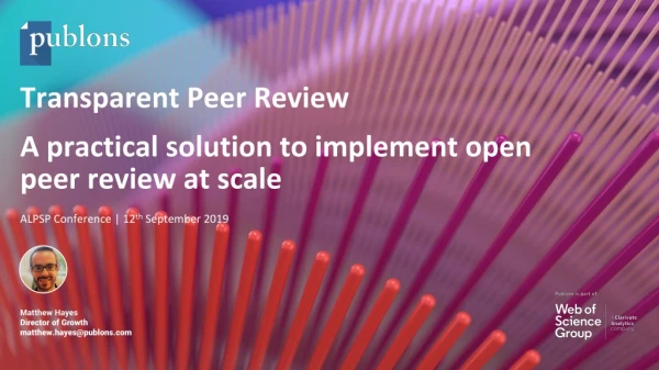 Transparent Peer Review A practical solution to implement open peer review at scale