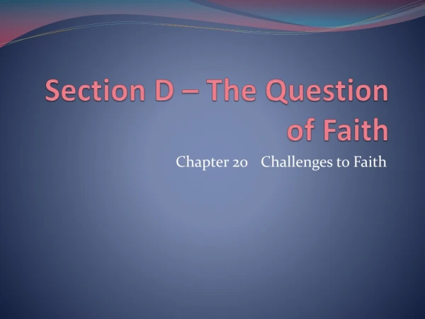 Section D – The Question of Faith