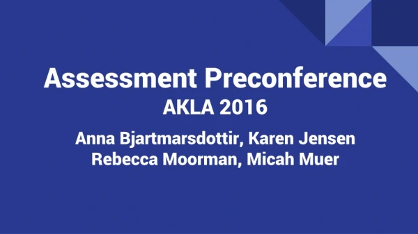 Assessment Preconference AKLA 2016