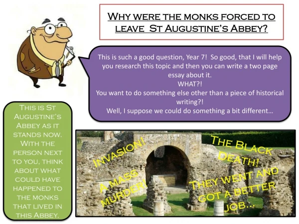 Why were the monks forced to leave St Augustine’s Abbey?