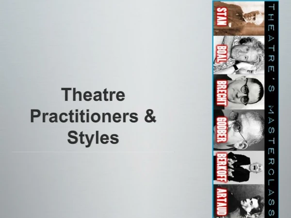 Theatre Practitioners &amp; Styles