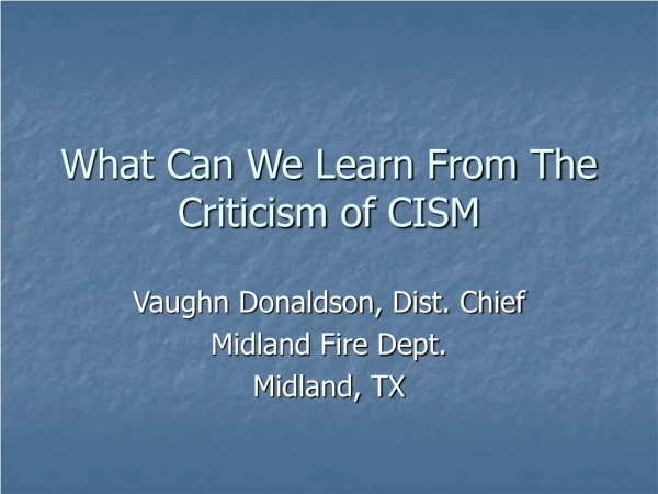 What Can We Learn From The Criticism of CISM