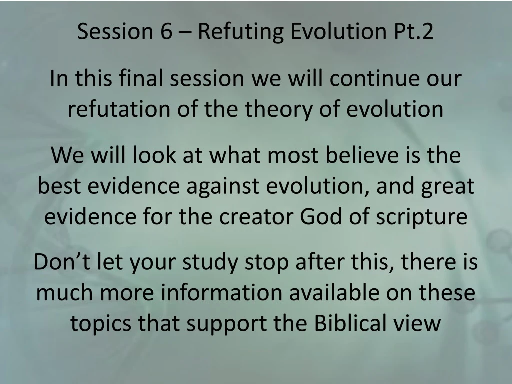 session 6 refuting evolution pt 2