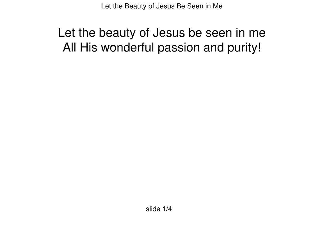 let the beauty of jesus be seen