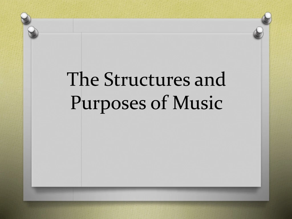 the structures and purposes of music