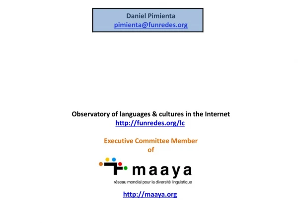 Daniel Pimienta pimienta@funredes Observatory of languages &amp; cultures in the Internet