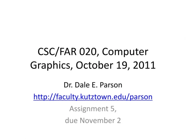 CSC/FAR 020, Computer Graphics, October 19, 2011