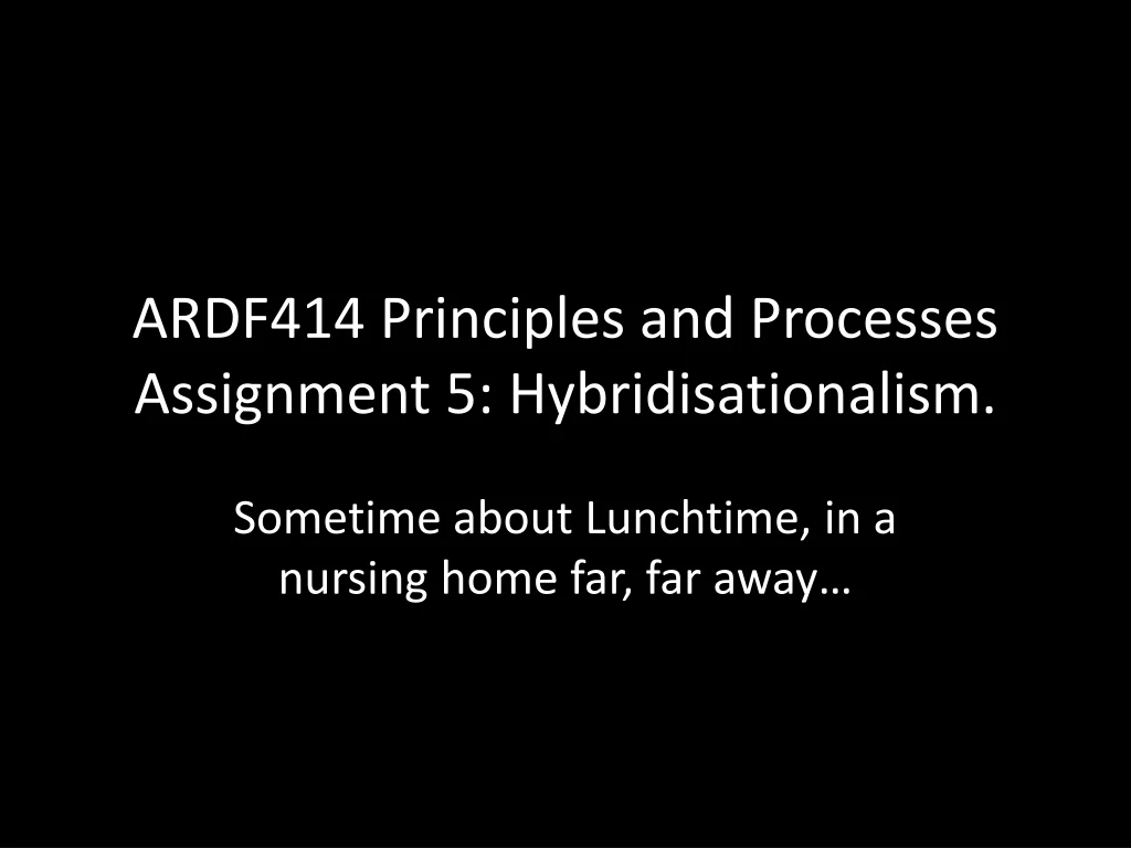 ardf414 principles and processes assignment 5 hybridisationalism