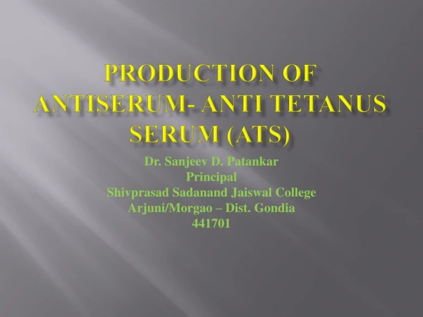 Production of antiserum- anti tetanus serum ( ats )