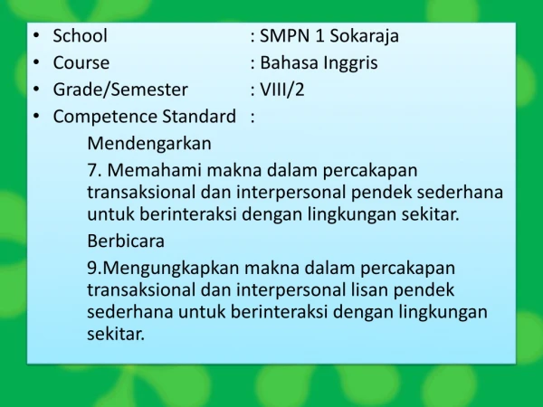 School			: SMPN 1 Sokaraja Course			: Bahasa Inggris Grade/Semester		: VIII/2