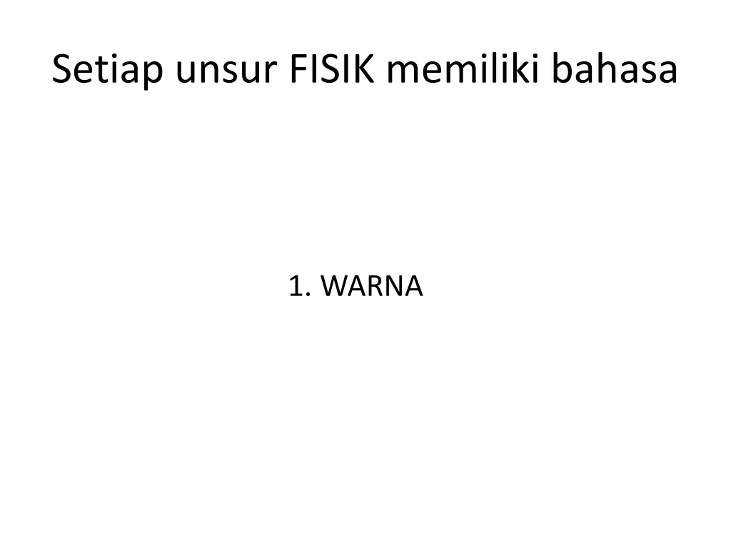 setiap unsur fisik memiliki bahasa