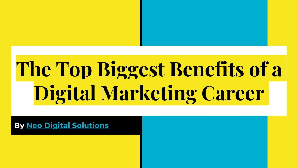the top biggest benefits of a digital marketing career