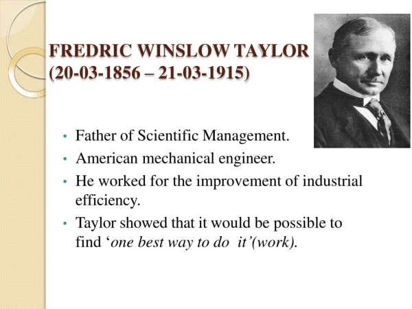 FREDRIC WINSLOW TAYLOR (20-03-1856 – 21-03-1915)