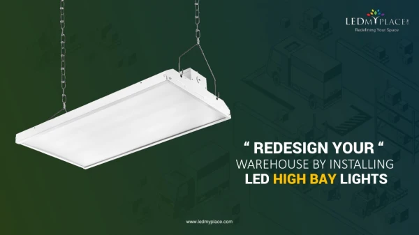 Redesign Your Warehouse By Installing Led High Bay Lights