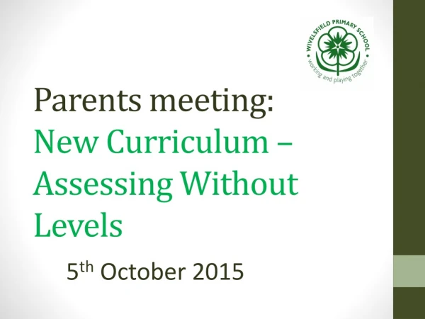 Parents meeting: New Curriculum – Assessing Without Levels