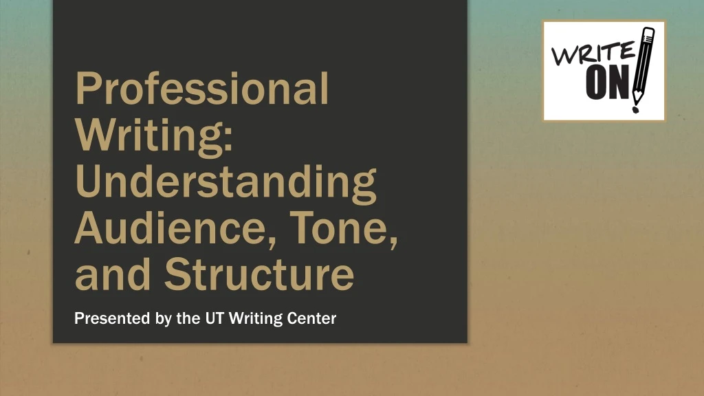 professional writing understanding audience tone and structure