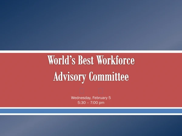 World’s Best Workforce Advisory Committee