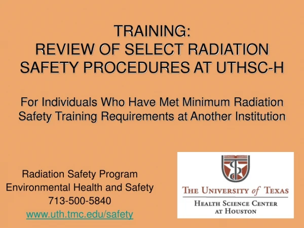 Radiation Safety Program Environmental Health and Safety 713-500-5840 uth.tmc/safety
