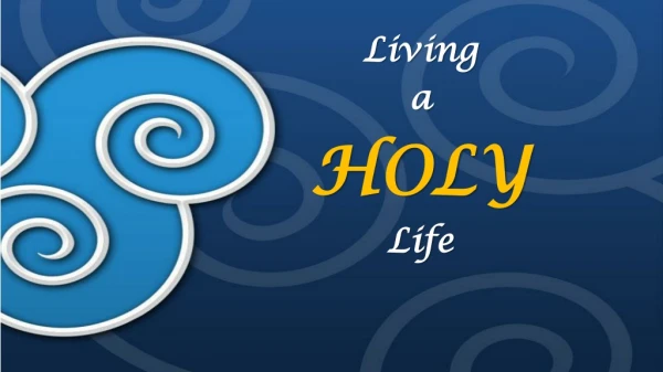 Living a HOLY Life