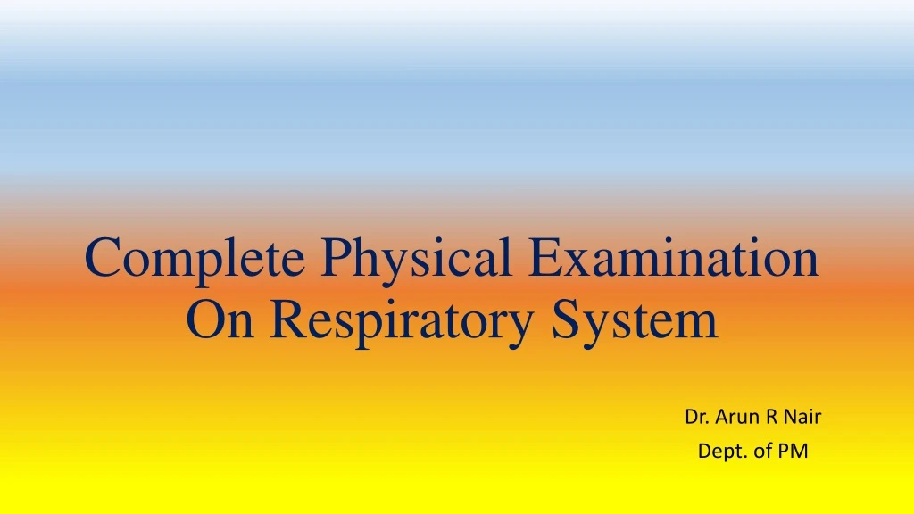 complete physical examination on respiratory system