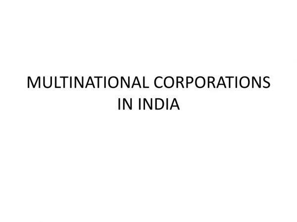 MULTINATIONAL CORPORATIONS IN INDIA